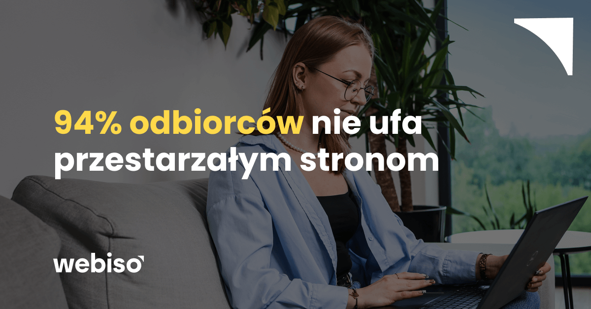 94% odbiorców nie ufa przestarzałym stronom