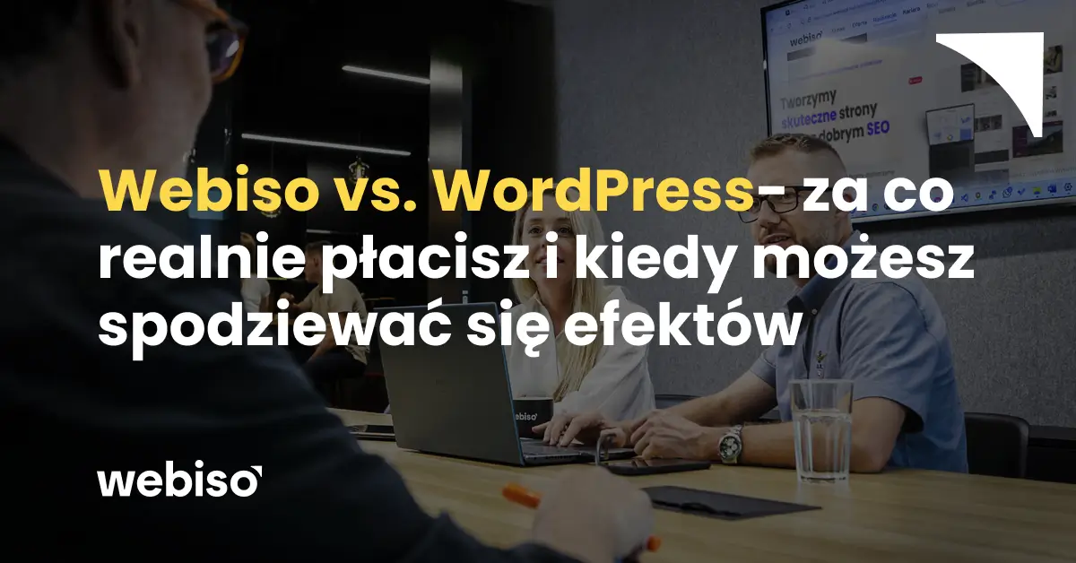 Webiso vs. WordPress za co realnie płacisz i kiedy możesz spodziewać się efektów